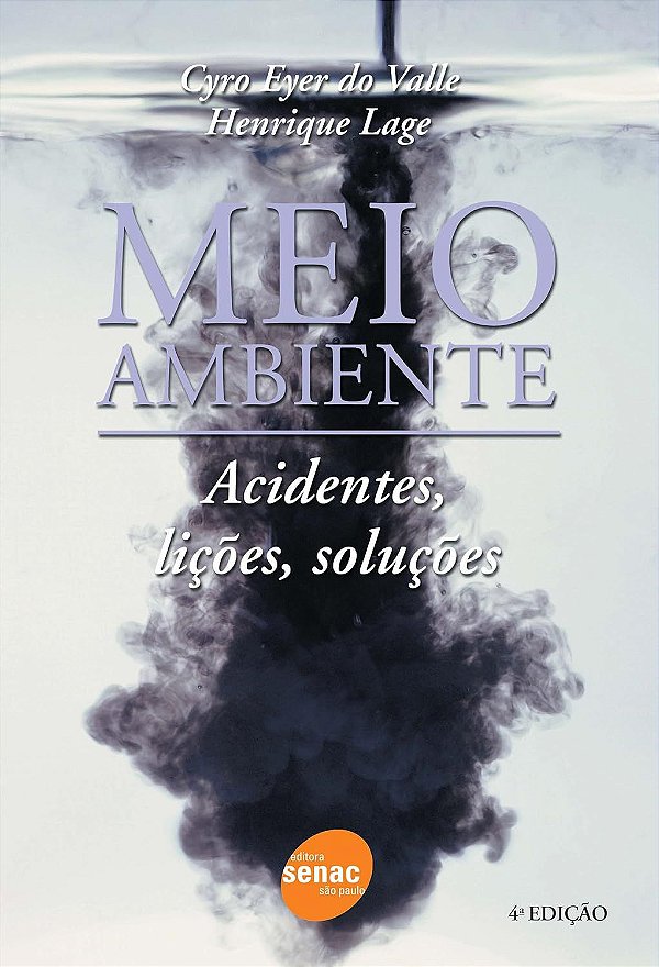 Meio Ambiente. Acidentes, Lições, Soluções
