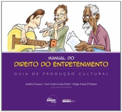 Manual Do Direito Do Entretenimento. Guia De Produção Cultural