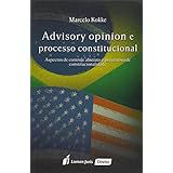 Advisory Opinion e Processo Constitucional