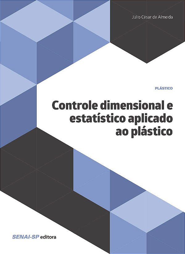 Controle Dimensional e Estatístico Aplicado ao Plástico
