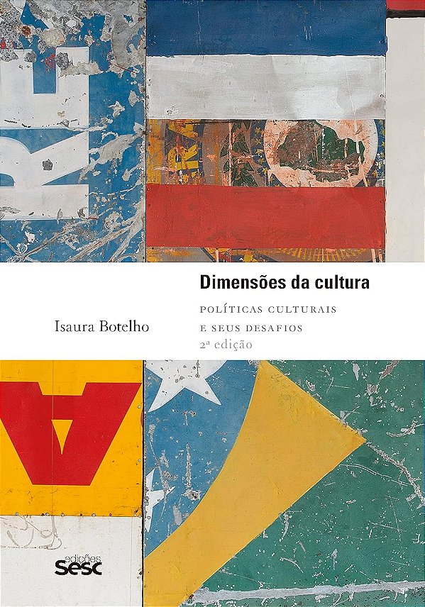 Dimensões da cultura: Políticas culturais e seus desafios - 2ª edição