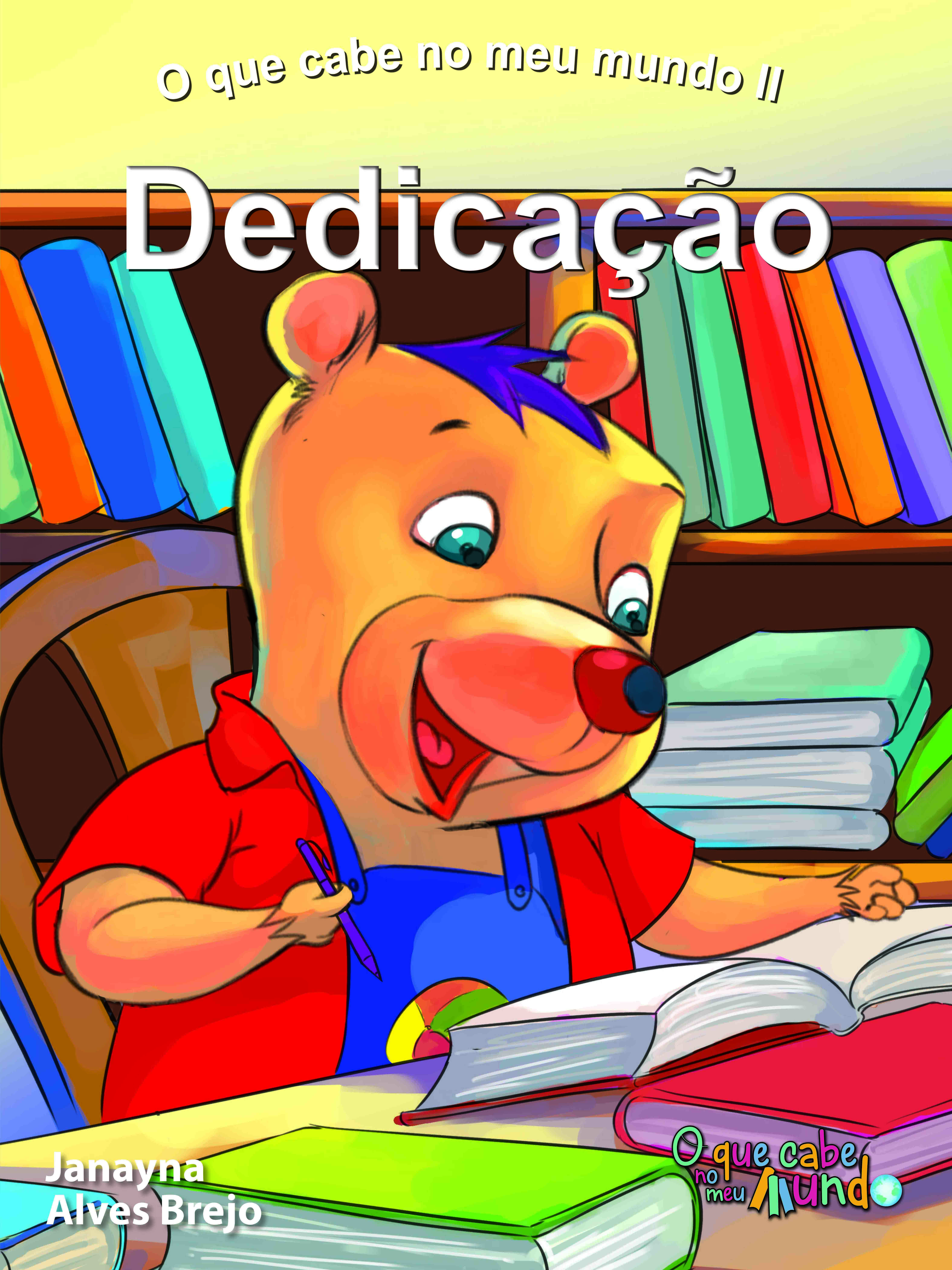 O que cabe no meu mundo II - Dedicação