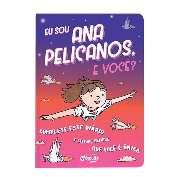 Eu sou Ana Pelicanos, e você?