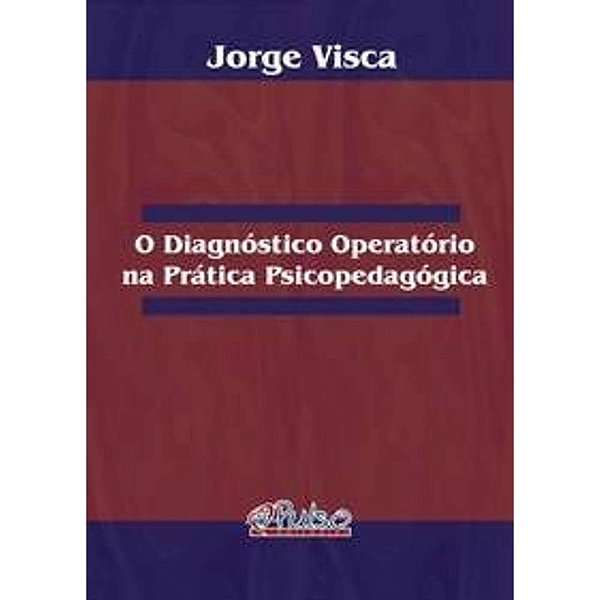 O Diagnóstico Operatório Na Pratica Psicopedagogica - Parte I