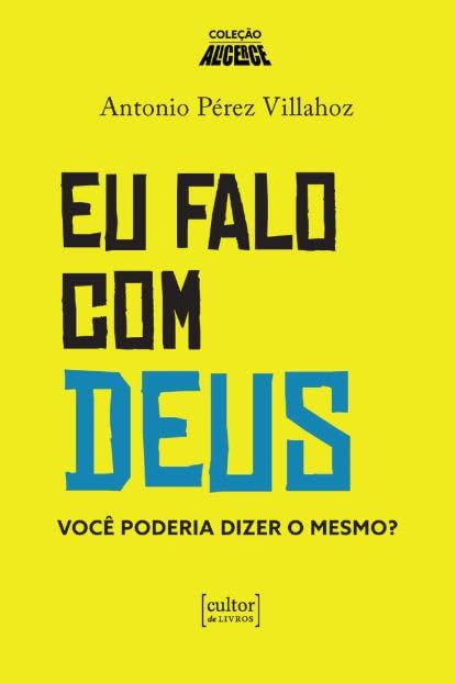 Eu falo com Deus - Você poderia dizer o mesmo?