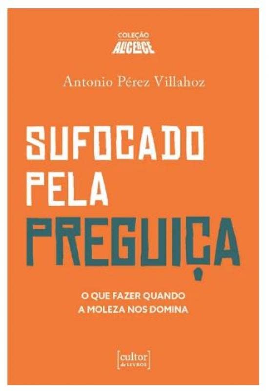 Sufocado pela preguiça: o que fazer quando a moleza nos domina