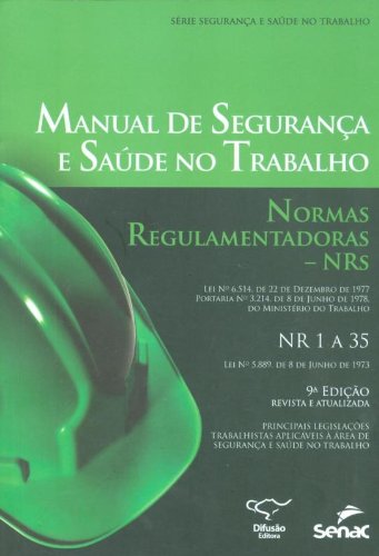 Manual De Seguranca E Saude No Trabalho - Normas reguladoras Nrs - 9º Edicao