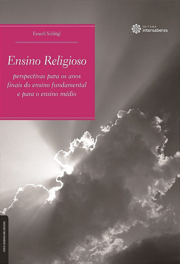 Ensino religioso: perspectivas para os anos finais do ensino fundamental e para o ensino médio