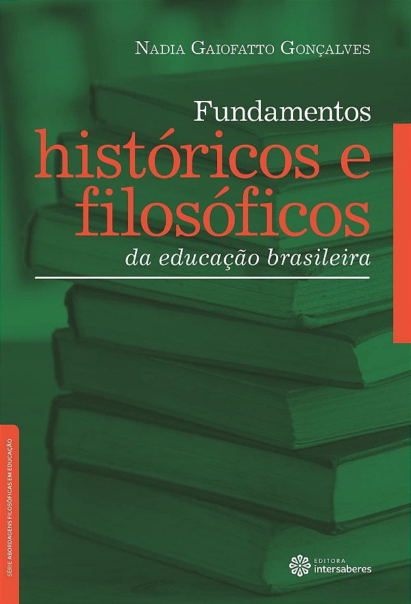 Fundamentos históricos e filosóficos da educação brasileira