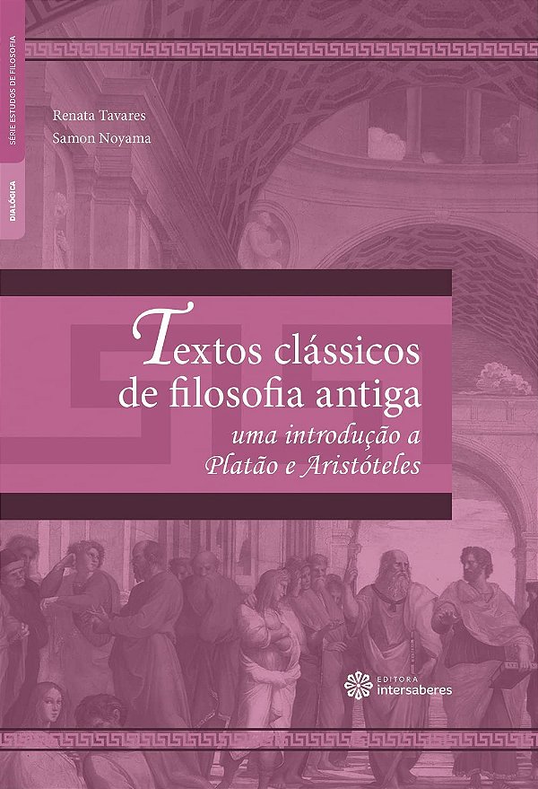 Textos clássicos de filosofia antiga: uma introdução a Platão e Aristóteles