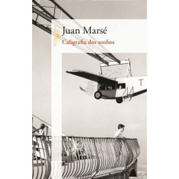 Caligrafia dos sonhos - Juan Marsé
