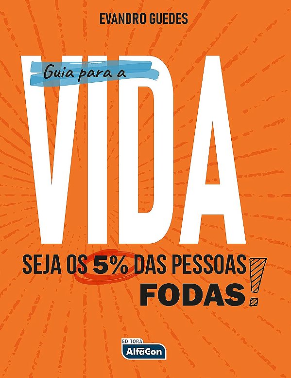 Guia Para A Vida! Seja Os 5% Das Pessoas Foda!