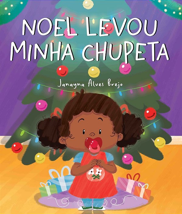 Noel levou minha chupeta - Editora Bom Bom Books