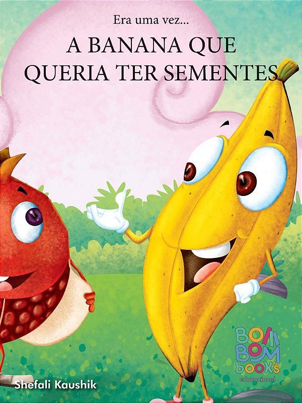 Era uma vez... a banana que queria ter sementes