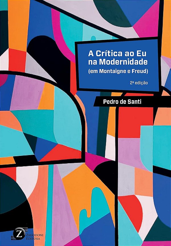 A Crítica ao Eu na Modernidade (em Montaigne e Freud) – 2a.ed.