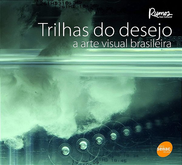 Trilhas do desejo: A arte visual brasileira