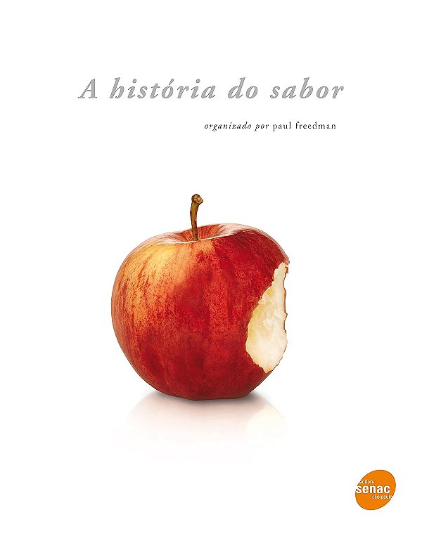 A história do sabor - Editora: Senac São Paulo