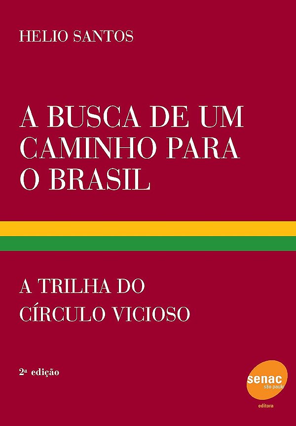 Busca De Um Caminho Para O Brasil - A Trilha do Circulo Vicioso