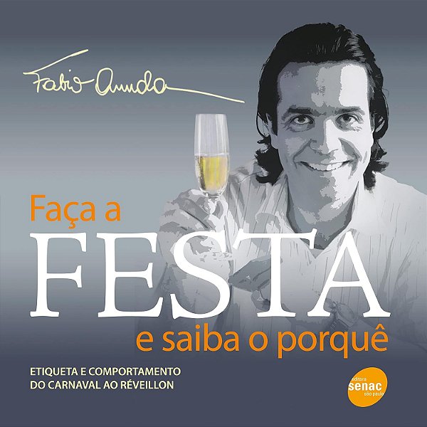 Faça A Festa E Saiba O Porquê: Etiqueta e Comportamento do Carnaval ao Réveillon