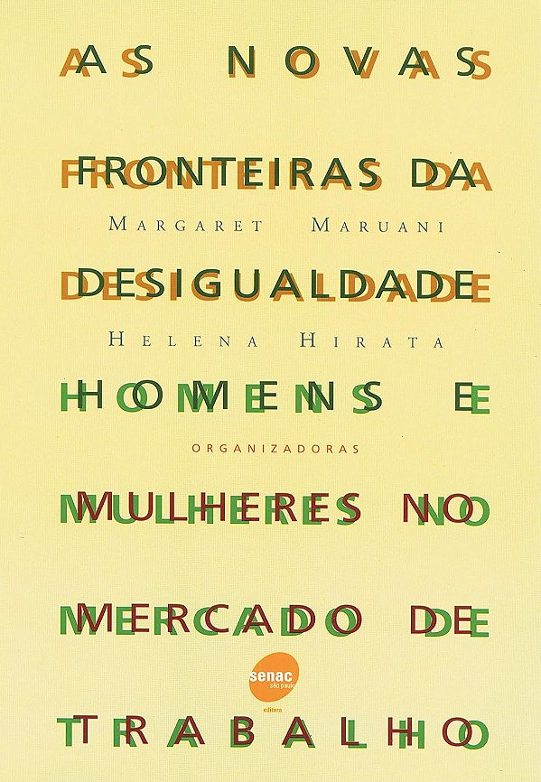 As novas fronteiras da desigualdade: Homens e Mulheres no Mercado de Trabalho