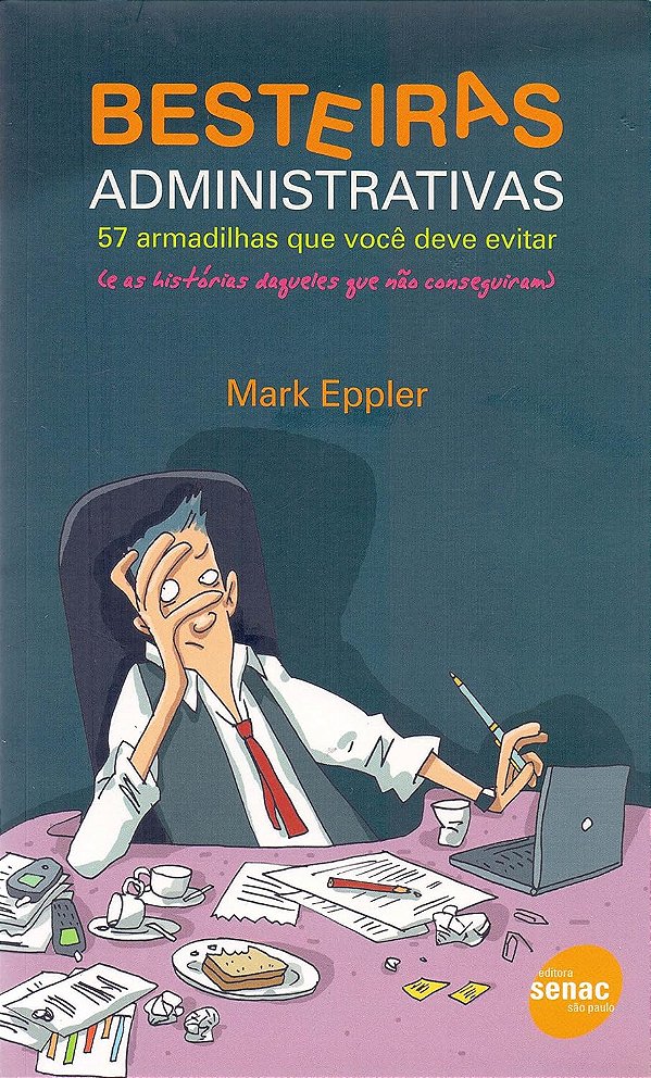 Besteiras Administrativas - Editora Senac São Paulo