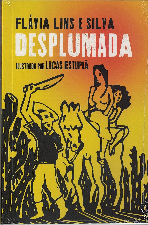 Desplumada - Flávia Lins e Silva - Editora Imã