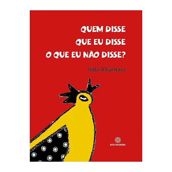 Quem disse que eu disse... - Editora Rota Imaginária
