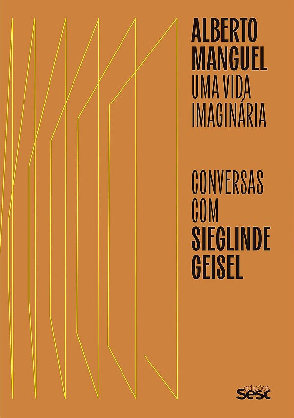 Alberto Manguel: uma vida imaginária - SESC