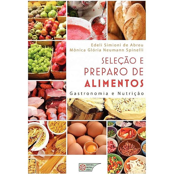Seleção e Preparo de Alimentos: Gastronomia e Nutrição - Jefte