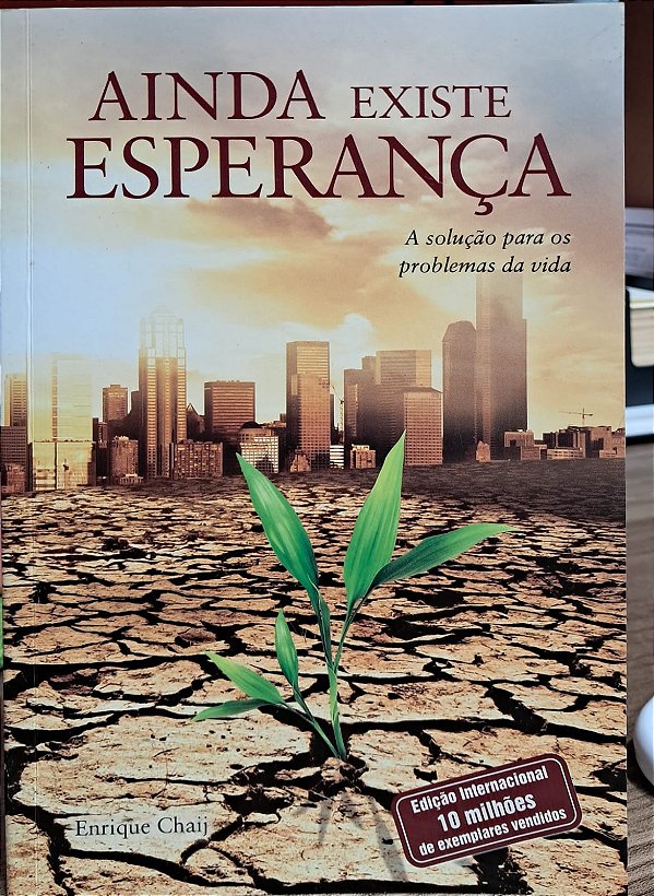 Ainda Existe Esperança. A Solução Para os Problemas da Vida - USADO
