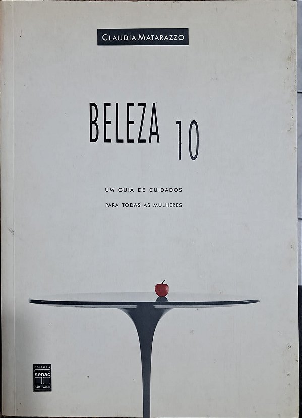 Beleza 10. Um Guia De Cuidados Para Todas As Mulheres - USADO