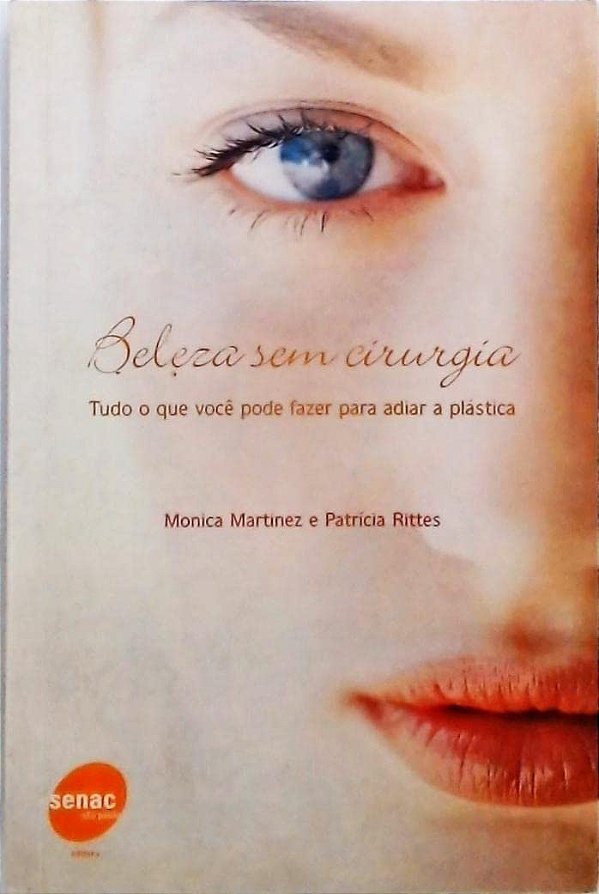 Beleza Sem Cirurgia. Tudo O Que Você Pode Fazer Para Adiar A Plástica - USADO