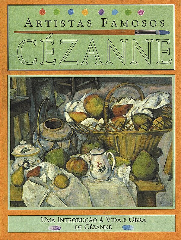 Cézanne - Coleção Artistas Famosos: Uma Introdução à Vida e Obra de Cézanne - USADO