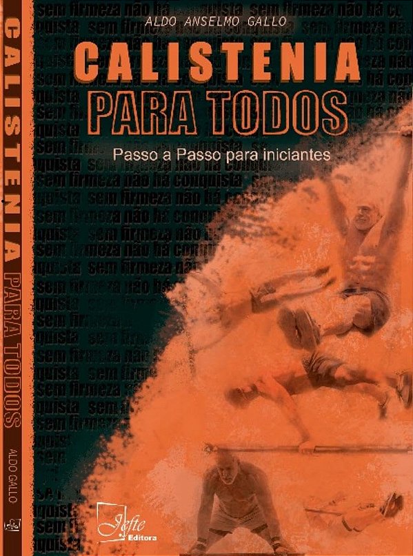 Calistenia Para Todos: Passo a Passo Para Iniciantes - Jefte