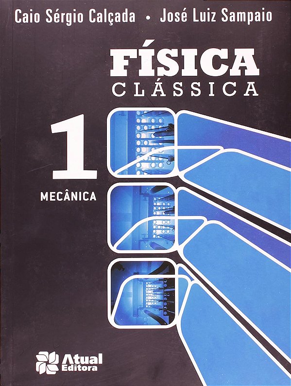 Física clássica - Volume 1: Mecânica - USADO