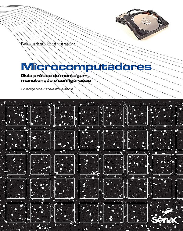 Microcomputadores. Guia Prático De Montagem, Manutenção E Configuração - USADO