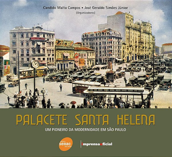 Palacete Santa Helena: um Pioneiro da Modernidade em São Paulo - USADO