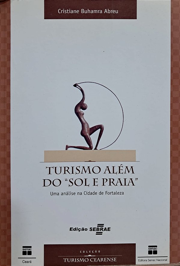 Turismo Além Do "Sol E Praia" - Uma Análise Na Cidade De Fortaleza - USADO
