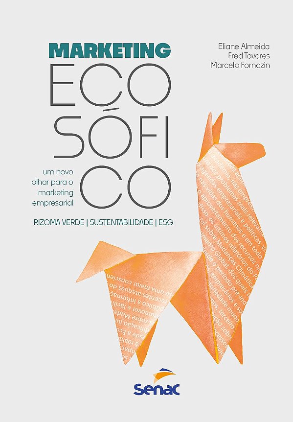 Marketing ecosófico: um novo olhar para o marketing empresarial (rizoma verde, sustentabilidade, ESG) Senac Rio