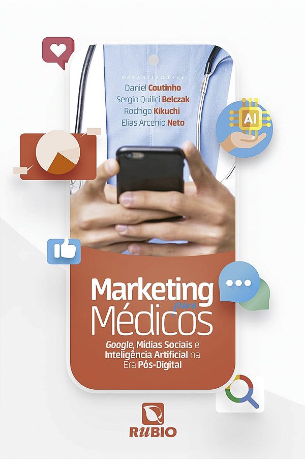 Marketing Para Médicos: Google, Mídias Sociais e Inteligência Artificial na era Pós-digital (Jefte)