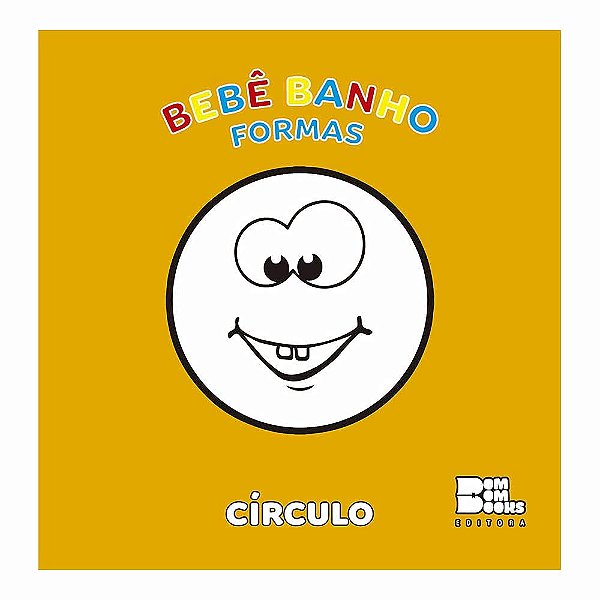 Bebê Banho - Formas Círculo - Bom Bom Books