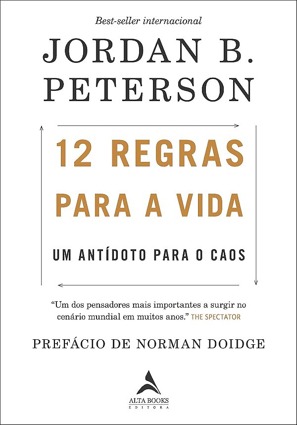 12 Regras Para a Vida: Um Antídoto Para o Caos (Alta Books)