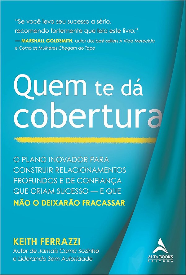 Quem te dá Cobertura: o Plano Inovador Para Construir Relacionamentos (Jefte)