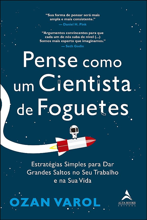 Pense Como um Cientista de Foguetes: Estratégias Simples Para dar Grandes Saltos no seu Trabalho e na sua Vida (Jefte)