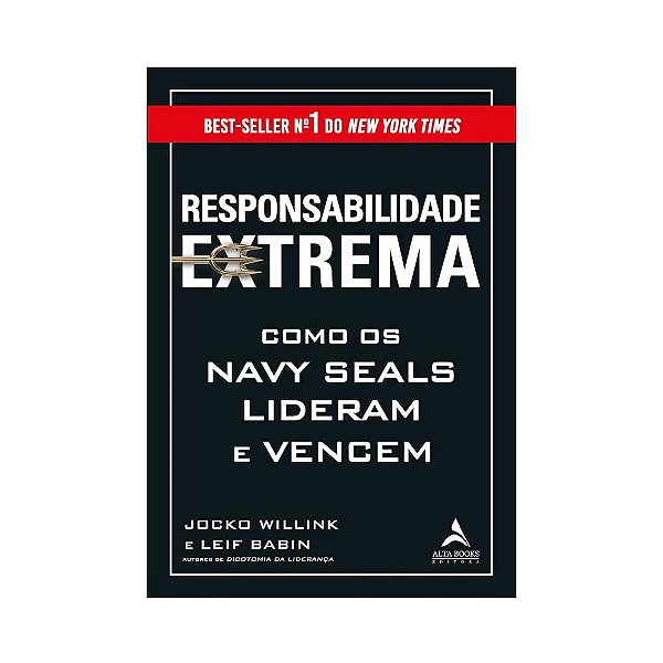 Responsabilidade Extrema: Como os Navy Seals Lideram e Vencem (Jefte)