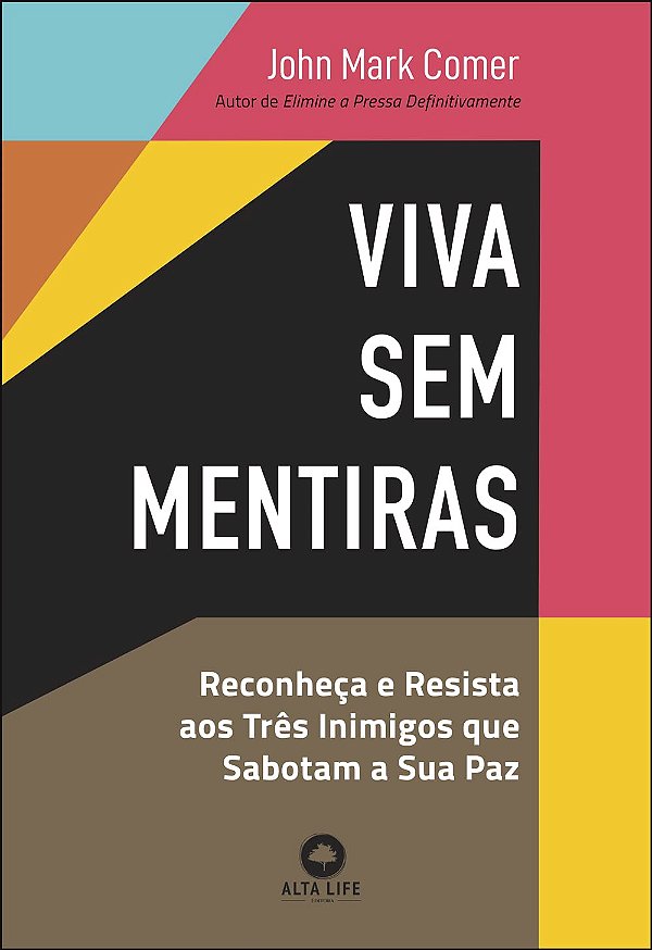 Viva sem Mentiras: Reconheça e Resista aos Três Inimigos que Sabotam a sua paz (Jefte)
