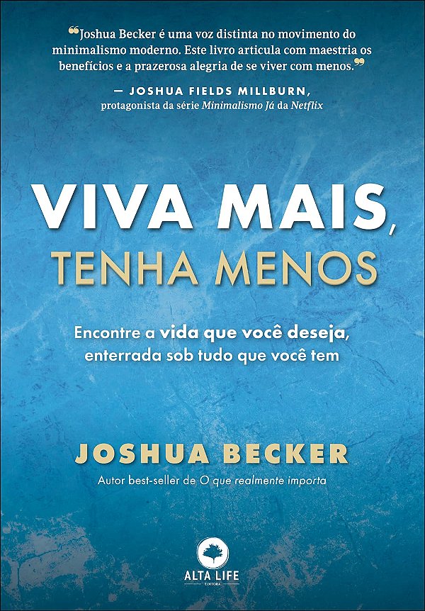 Viva Mais, Tenha Menos: Encontre a Vida que Você Deseja, Enterrada sob Tudo o que Você tem (Jefte)