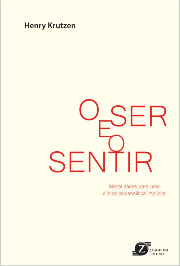 O ser e o sentir. Modalidades para uma clínica psicanalítica implícita - Jefte