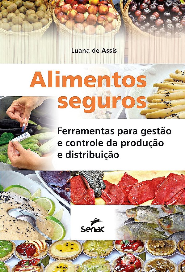 Alimentos seguros: ferramentas para gestão e controle da produção e distribuição - 2ª Ed.