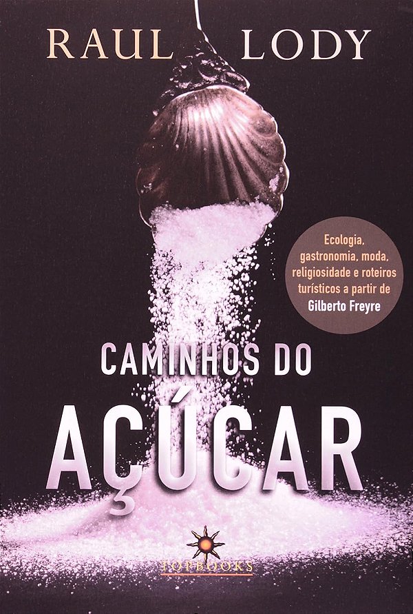 Caminhos do açúcar - Editora Top Books